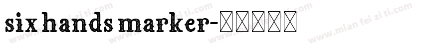six hands marker字体转换